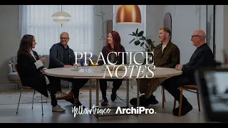 Practice Notes Episode 1: Advocating the Value of Design