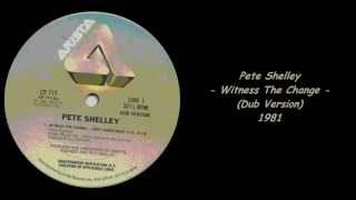 Pete Shelley - Witness The Change (Dub Version) - 1981