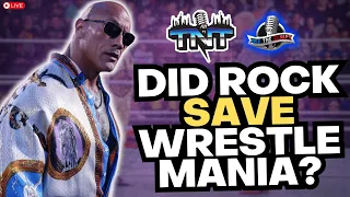 The Rock Saves WrestleMania 40 Main Event & Seth Rollins Rather Talk About Diarrhea | TNT Ep. 38