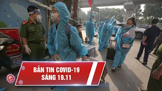 Covid-19 sáng 19/11: Cả nước 1.065.469 ca nhiễm | Hà Nội bỏ quy định cách ly gây tranh cãi