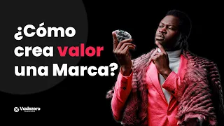 ¿Cómo crea valor una marca?