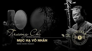 Xẩm Mục Hạ Vô Nhân - Bản Gốc Stereo - NSND Xuân Hoạch | Vietnam Audiophile | Trương Chi Live