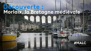 Découverte : Morlaix, la Bretagne médiévale