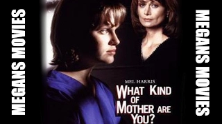 What Kind Of Mother Are You (1996) TV Movie