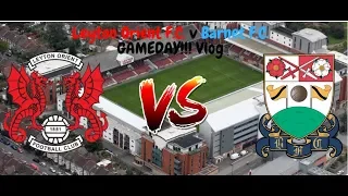 Leyton Orient F.C. 3 v Barnet F.C. 1 | Where have I seen this before ? | Gameday Vlog (15/09/18)