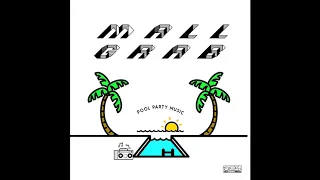 Mall Grab - "B.F.O.D.A.A.S." [2017]