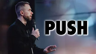 PUSH - Push Until Something Happens