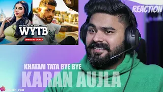 REACTION ON : WYTB (Full Video) Karan Aujla ft Gurlej Akhtar | New Punjabi Songs 2022