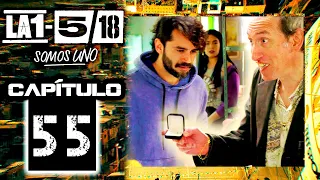 La 1-5/18 Somos Uno - Capítulo 55