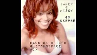 Janet Jackson & Missy Elliott - Go Deeper (Haus of Glitch Glitchcapade Mix)