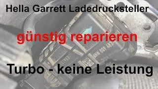Reparaturtip DIY Turbo Motor Notlauf - Ladedrucksteller Ladedruckregler von Hella Garrett Audi TDI