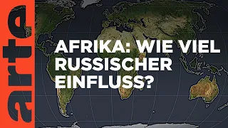 Afrika: Russische Einflüsse | Mit offenen Karten | ARTE