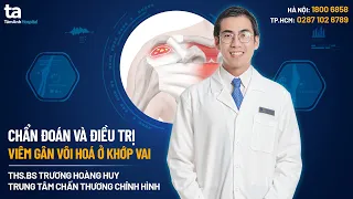 Chẩn đoán và điều trị Viêm gân vôi hóa ở khớp vai | CTCH Tâm Anh