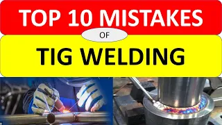 TIG Welding  Mistakes top 10 {QAQC}