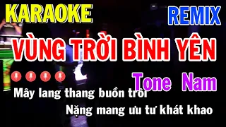 Vùng Trời Bình Yên Karaoke Remix Tone Nam | Beat Chuẩn