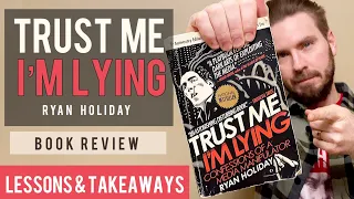 Trust Me I’m Lying | Ryan Holiday | Book Review & Takeaways