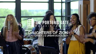 The Porter's Gate - Daughters of Zion (feat. Casey J & Urban Doxology) (Official Live Video)