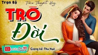 Vừa nghe đã hồi hộp " TRÒ ĐỜI " | Kể Chuyện Đêm Khuya Việt Nam | Đọc truyện làng quê mới nhất