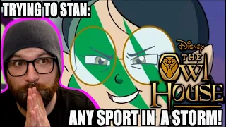 TRYING TO STAN THE OWL HOUSE: ANY SPORT IN A STORM! (SEASON 2 EPISODE 13 REACTION & BREAKDOWN)