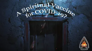 A Spiritual Vaccine for COVID-19? - A Passover Teaching w/ The RiverWinds