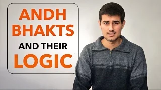 Andh Modi Bhakts Exposed | Reading their logic by Dhruv Rathee