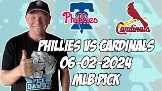 Philadelphia Phillies vs St. Louis Cardinals 6/2/24 MLB Pick & Prediction | MLB Betting Tips