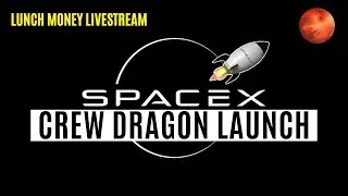 SpaceX Launch Live: Lunch Money Watch Party #2