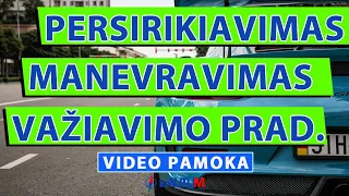 Persirikiavimas ir manevravimas, važiavimo pradžia | KET pamoka | InAutum.lt