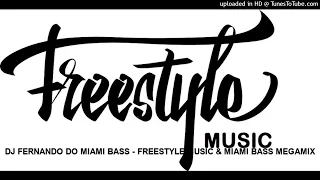 DJ FERNANDO DO MIAMI BASS - FREESTYLE MUSIC & MIAMI BASS MEGAMIX (20 Minutos, 10 Faixas)