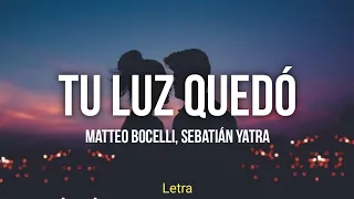 Tu Luz Quedó - Matteo Bocelli, Sebastián Yatra (Letra)