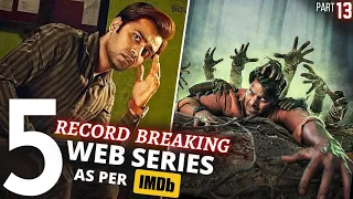 TOP 5 Indian WEB SERIES Beyond Imagination😳IMDB Highest Rating (Part 13)