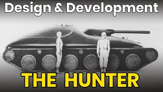 The Hunter  - Tank Design &  Development