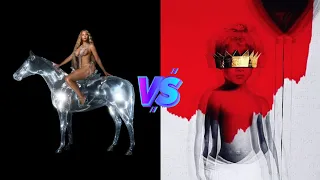 Renaissance (Beyoncé) vs Anti (Rihanna) - Album Battle