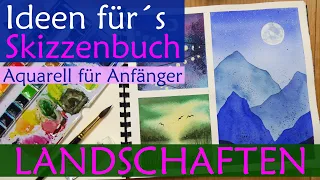 Ideen für´s Skizzenbuch "Landschaften"-Aquarell malen für Anfänger / Sketchbook ideas for beginners