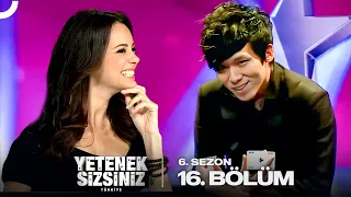 Yetenek Sizsiniz Türkiye 6. Sezon 16. Bölüm