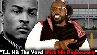 BG Cellmate on How T.I. didn't Rat, He didn't have to, He hit the Yard with his Paperwork