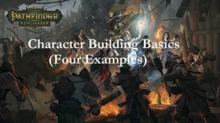 Pathfinder: Kingmaker Character Building Basics (With 4 Examples)