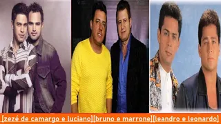 [zezé de camargo e luciano][bruno e marrone][leandro e leonardo]