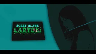 Bobby Blaze - LaryDej