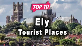 Top 10 Places to Visit in Ely | United Kingdom - English