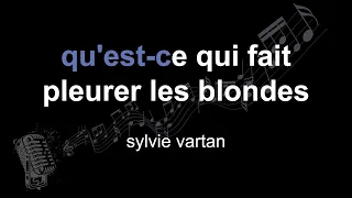 sylvie vartan | qu'est-ce qui fait pleurer les blondes | lyrics | paroles | letra |