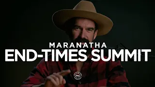 MARANATHA END-TIMES SUMMIT // Conference Details