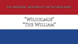 National Anthem of the Netherlands "Wilhelmus"/ "The William"