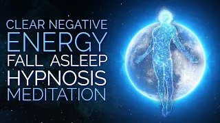 Fall Asleep and Clear Negative Energy Hypnosis Meditation