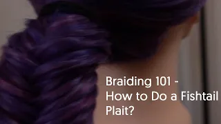 Braiding 101: How to Do a Fishtail Plait/Braid