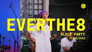 BLOCK PARTY 2022: Everthe8 (Live)