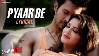 Pyaar De - Lyrical | Beiimaan Love | Sunny Leone & Rajniesh Duggall | Ankit Tiwari