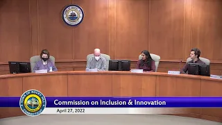 Commission on Inclusion & Innovation     -  April 27, 2022