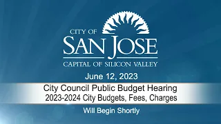 JUN 12, 2023 |  City Council: Final Budget Hearing 2023-24 Proposed Budgets, Fees and Charges