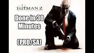 Hitman 2: Silent Assassin Done in 30 Minutes (PRO/SA)